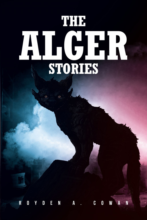 Authors Mary Cowan and Royden A. Cowan's New Book, 'The Alger Stories' is a Collection of Intriguing Tales of a Hefty Cat and His Red-Headed Human Hero