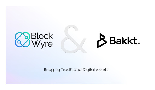 BlockWyre Inc. Partners With Bakkt to Revolutionize Fintech Services