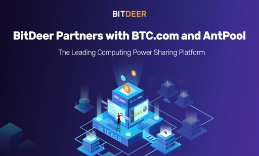 BitDeer Partners With BTC.com and AntPool to Provide World-Class Computing Power Sharing Service