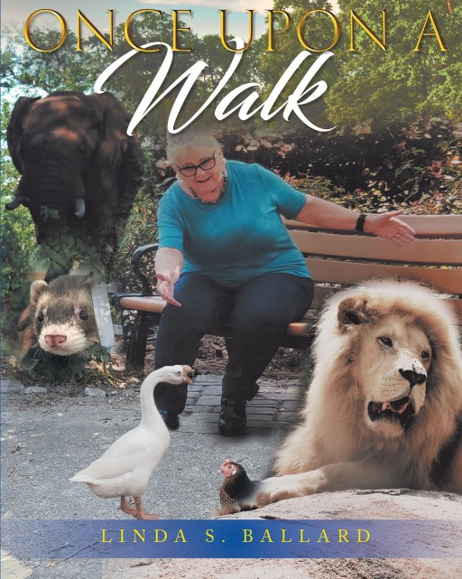 Linda S. Ballard's New Book 'Once Upon a Walk' is an Uplifting Tome of Short Stories About Animals and God's Love for Them