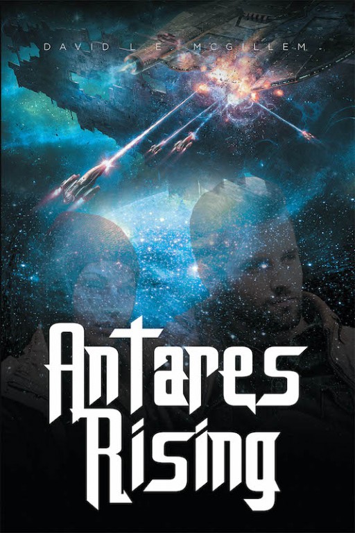 David L.E. McGillem's New Book 'Antares Rising' Unveils a Riveting Novel About Salvaging the Planet Earth