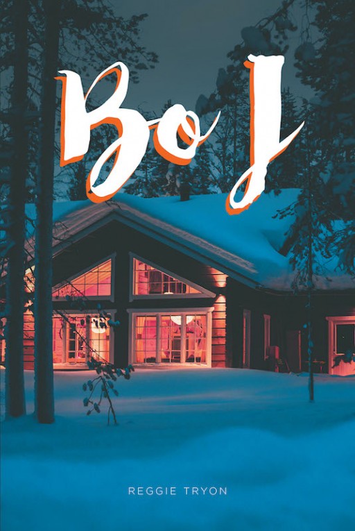 Reggie Tryon's New Book 'Bo J' is an Enrapturing Reflection of the True Meaning of Life That Inspires Purpose Within the Body, Mind, and Soul