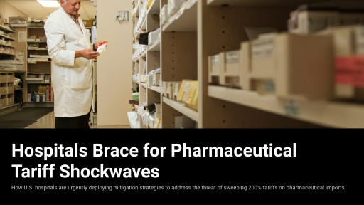 Hospitals Not Waiting for the Policy Hammer to Fall: Rapid Preparations Underway for Proposed 200% Pharmaceutical Tariffs, New Black Book Flash Survey Finds