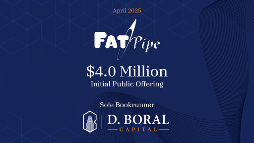 D. Boral Capital Acted as Sole Bookrunner to FatPipe, Inc. (Nasdaq: FATN) in Connection with its $4.0 Million Initial Public Offering
