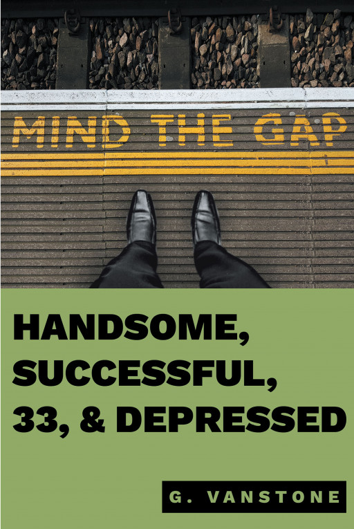 Glük Vanstone's New Book 'Handsome, Successful, 33 & Depressed' is a Moving Story About a Man Fighting Against His Internal Demons Whilst Hiding Them Away From the World