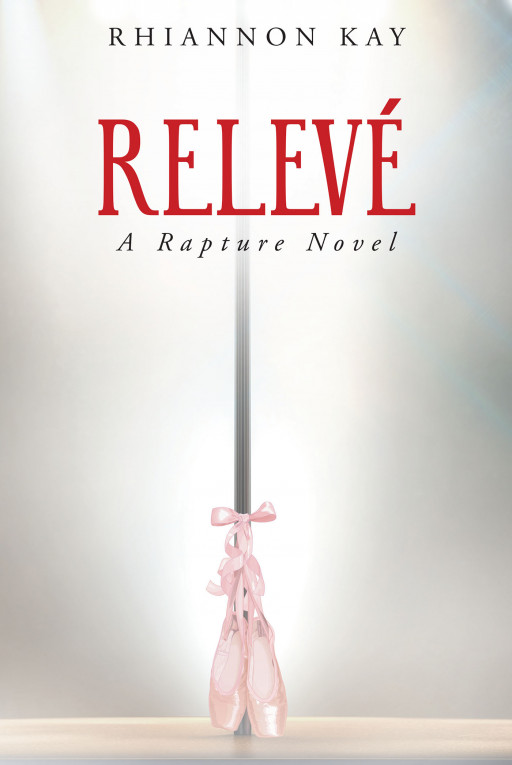 Rhiannon Kay's New Book 'Relevé' is a Captivating Romance Novel That Seamlessly Blends Love, Dance, and Obsession