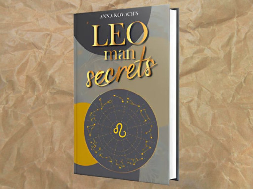 Leo Man Secrets 2025 Guide: Unlock the Key to Understanding, Loving & Connecting With Your Leo Partner