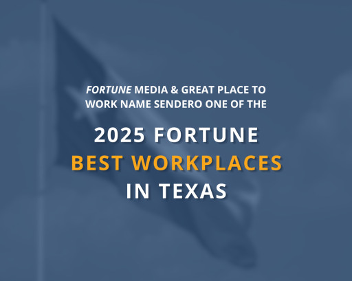 Sendero Named a 2025 Fortune Best Workplace in Texas by Fortune Media and Great Place to Work