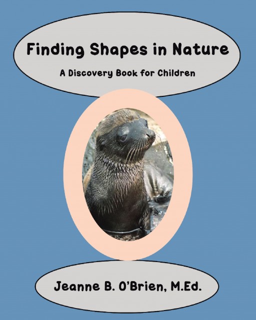 Author Jeanne B. O'Brien's New Book 'Finding Shapes in Nature' is a Fun and Informative Book That Focuses on Photos of Wildlife and the Shapes Within Them