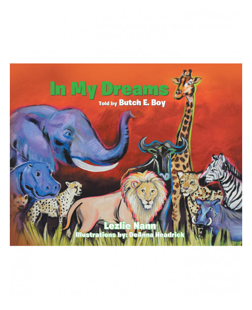 Lezlie Nann's New Book 'In My Dreams: Story Told by Butch E. Boy' is a Brief Educational Story About the Animals in Africa, Narrated by a Cat in America