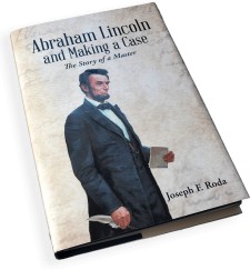 Abraham Lincoln and Making a Case: The Story of a Master