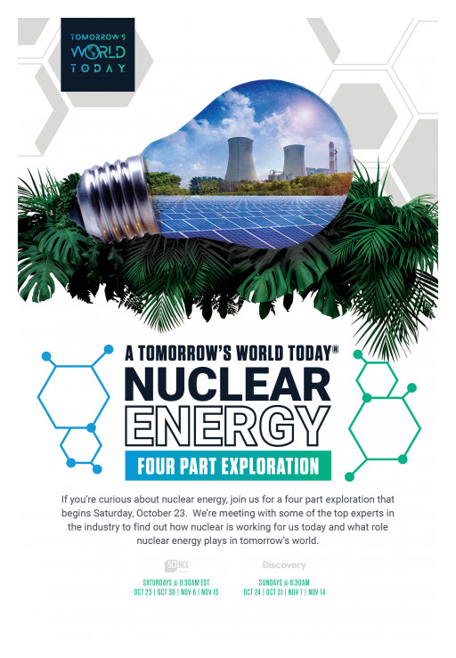 Four-Part Nuclear Energy Showcase on Tomorrow's World Today Begins Saturday, October 23