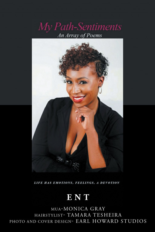 Ebony Tobias' New Book 'My Path-Sentiments' Contains Deep and Thought-Provoking Poetry That Enriches the Mind and Blesses the Soul