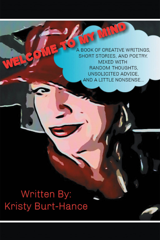 Kristy Burt-Hance's New Book 'Welcome to My Mind' is a Brilliant Read That Brings Out Various Unfiltered Musings