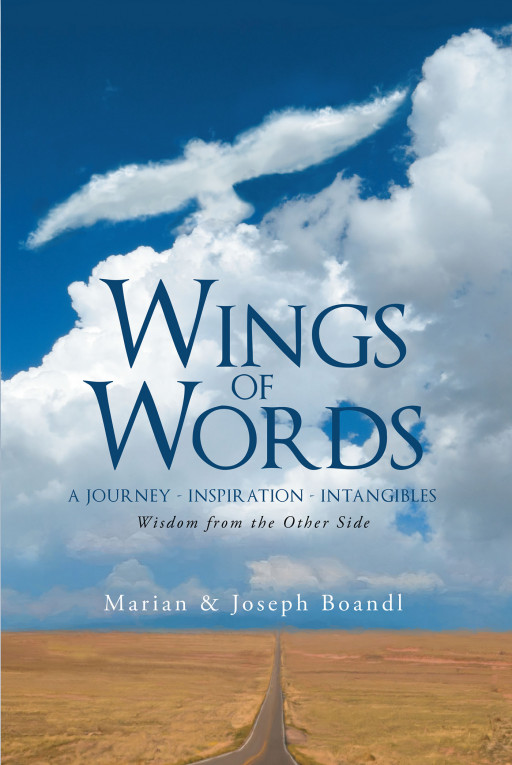 Marian & Joseph Boandl's New Book 'Wings of Words' Chronicles an Extraordinarily Inspiring Quest of Finding a Life Worth Living