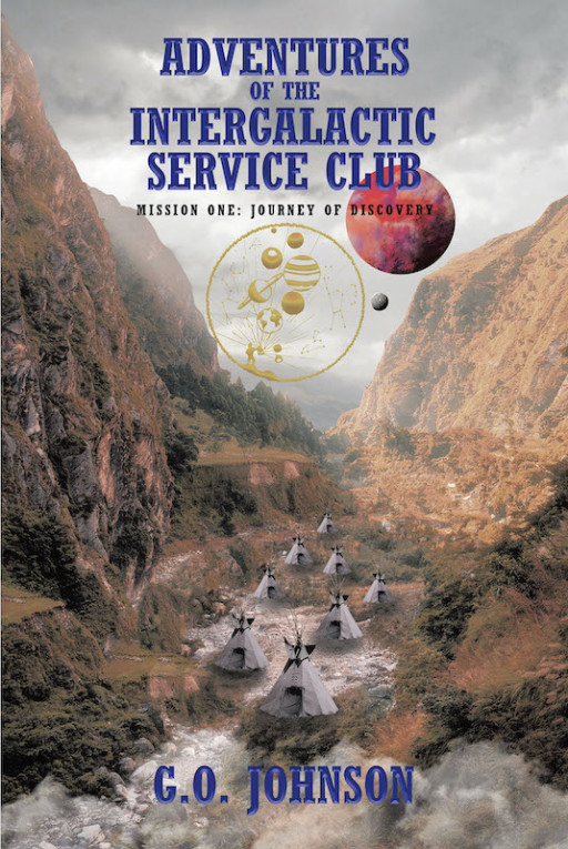 G.O. Johnson's New Book 'Adventures of the Intergalactic Service Club' Takes Readers on a Risky Expedition on Another World