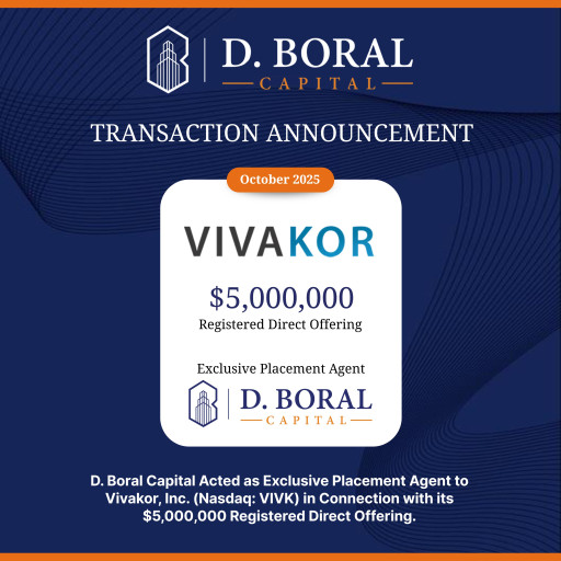 D. Boral Capital Acted as Exclusive Placement Agent to Vivakor, Inc. (Nasdaq:VIVK) in Connection with its $5,000,000 Registered Direct Offering 