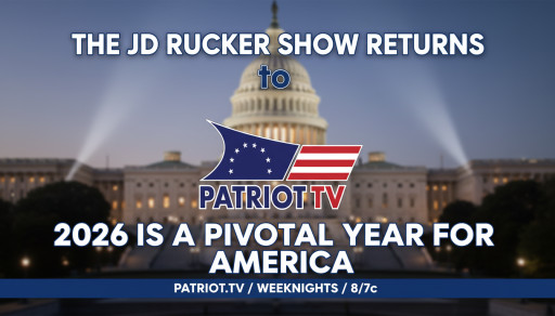 CBMJ: The JD Rucker Show Returns to Patriot.TV - "2026 Is a Pivotal Year for America" - Reuniting Network with Flagship Voice Ahead of Defining Election Cycle