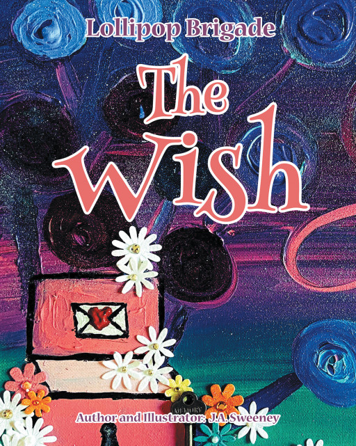 J.A. Sweeney's New Book 'The Wish' is a Wonderful Book That Revolves Around the Story of Best Friends and Dreaming of Your Best You