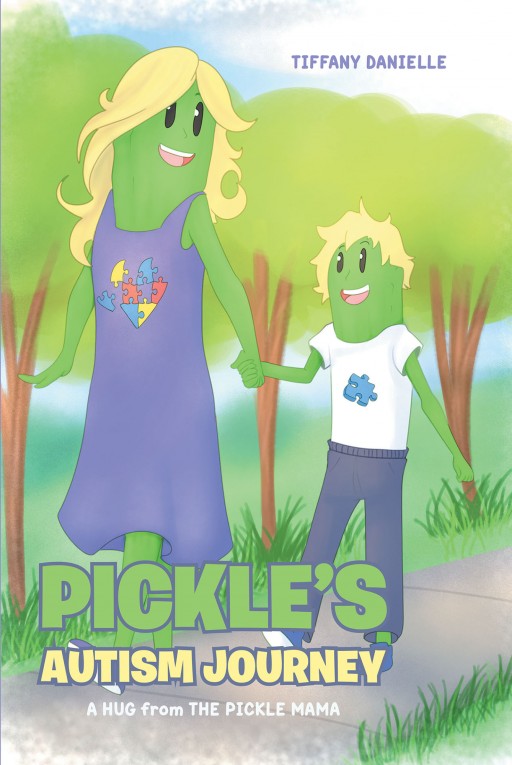 Tiffany Danielle's New Book 'Pickle's Autism Journey' Unravels a Loving Tale of Pickle's Beautiful World