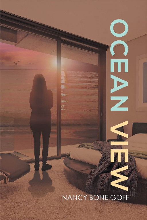 Nancy Bone Goff's New Book 'Ocean View' Unravels a Thrilling Mystery Crime in a Search for the Truth Behind a Murder
