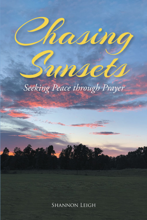 Shannon Leigh's New Book, 'Chasing Sunsets' is a Fascinating Volume Which Highlights the Serenity That Prayer Provides