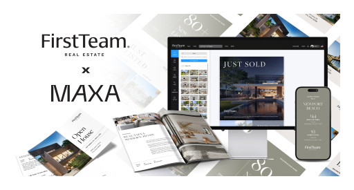 FirstTeam(R) Real Estate Partners With Maxa Designs to Elevate Agent Marketing With Cutting-Edge Design Automation