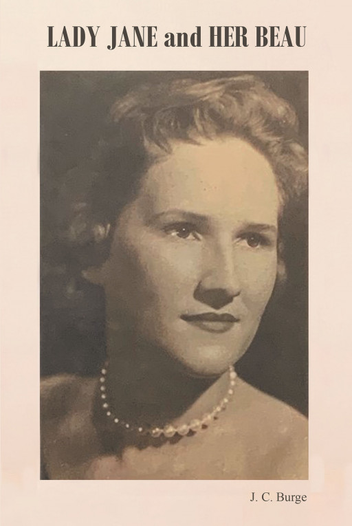 J.C. Burge's New Book, 'Lady Jane and Her Beau', is an Endearing Story of Great Love Between a Godly Couple and an Attempt to Discuss the Church's Political Matters