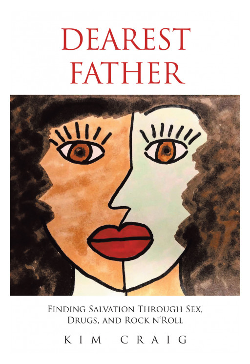 Author Kim Craig's New Book 'Dearest Father: Finding Salvation Through Sex, Drugs, and Rock n'Roll' is a Flooring Collection of Letters the Author Wrote to God