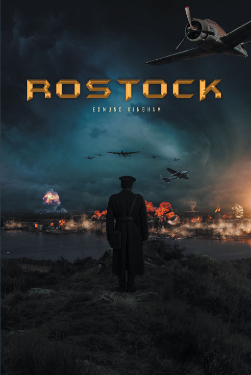 Edmund Kingham's New Book, "Rostock" is a Thrilling Battle Around Germany's Last Industrial City and a Menacing Plot Hell-Bent to Ruin the People