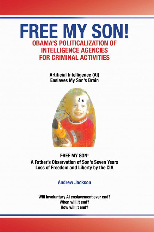 Andrew Jackson's New Book 'Free My Son!' is a Compelling Read About a Father's Call for Freedom