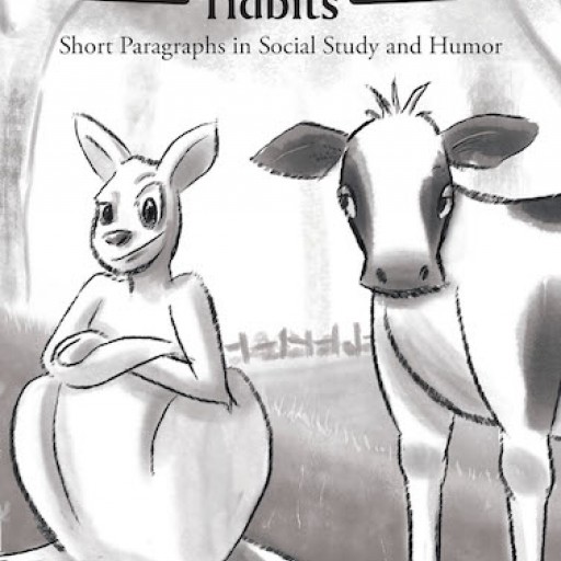 Williams A.O.'s New Book, "The Friends in North Hills, Tidbits: Short Paragraphs in Social Study and Humor" is a Purposeful Read Designed to Teach Young Adults Morals and Social Etiquettes.