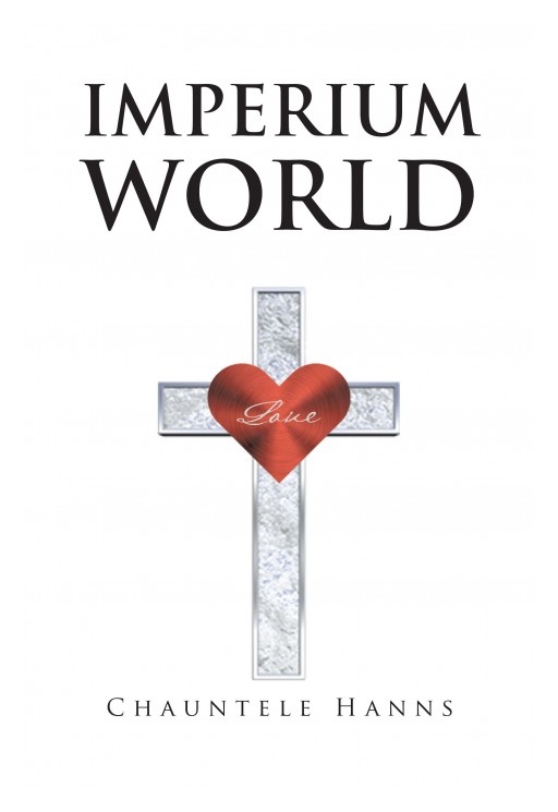 Chauntele Hanns' New Book 'Imperium World' is a Captivating Tale of Fun, Enchantment and Enlightenment