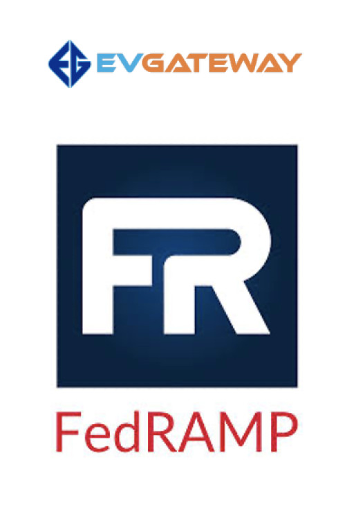 EvGateway Achieves FedRAMP Authorization, Enabling Secure and Scalable EV Charging Solutions for U.S. Government Agencies