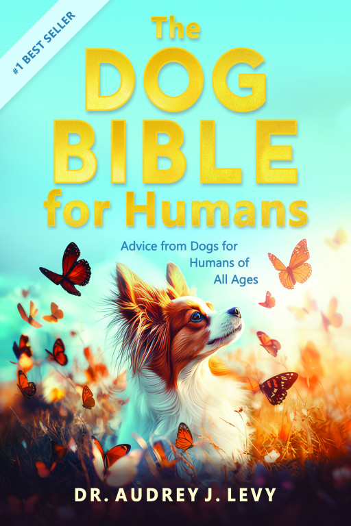 What Would Your Dog Tell You Today? Storyteller Launches Best-Selling 'The Dog Bible for Humans' Book
