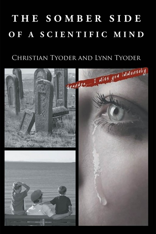 Christian Tyoder and Lynn Tyoder's New Book 'The Somber Side of a Scientific Mind' Shares the Astounding Friendship Between Two People That Transcends Life and Death