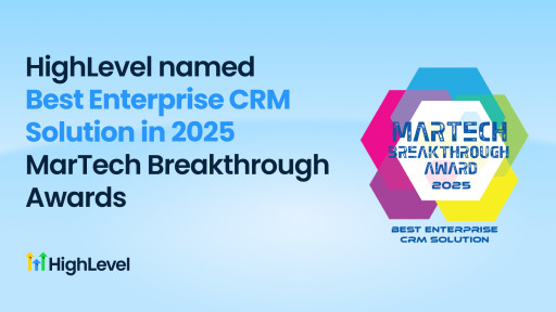 HighLevel Wins 'Best Enterprise CRM Solution' at the 2025 MarTech Breakthrough Awards