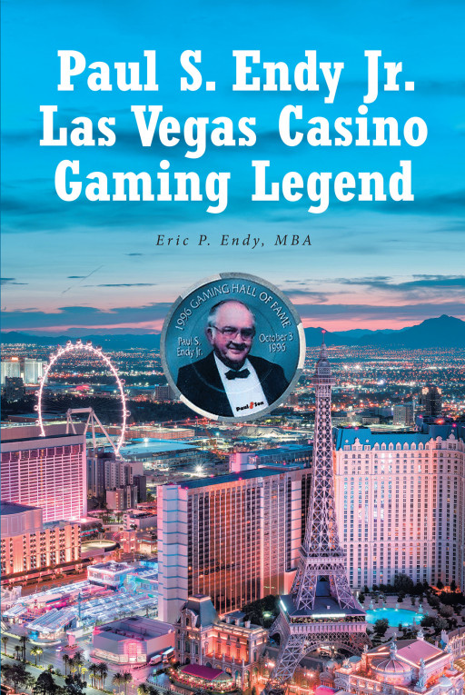 Eric P. Endy's New Book 'Paul S. Endy Jr. Las Vegas Casino Gaming Legend' is an Insightful Read on the History of a Man and His Contribution in the Gaming Industry