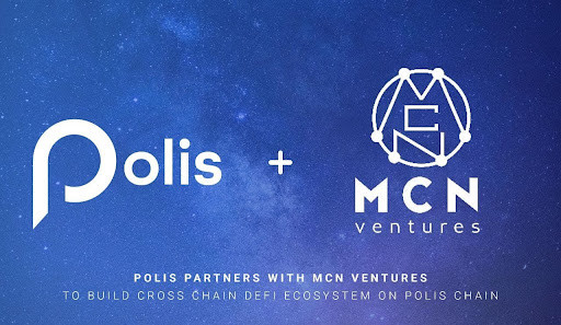 Polis Partners with MCN Ventures to Build Cross Chain DeFi Ecosystem on Polis Chain