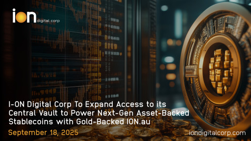 I-ON Digital Corp (OTCQB:IONI) To Expand Access to its Central Vault to Power Next-Gen Asset-Backed Stablecoins with Gold-Backed ION.au