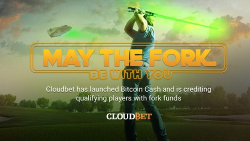 May the Fork Be With You: Blockchain Casino Cloudbet Unveils Bitcoin Cash Giveaway
