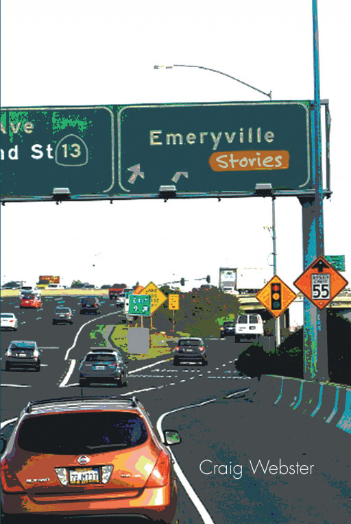 Author Craig Webster's New Book 'Emeryville Stories' is a Delightful Memoir of the Author's Childhood Adventures With His Friends in Their Hometown of Emeryville