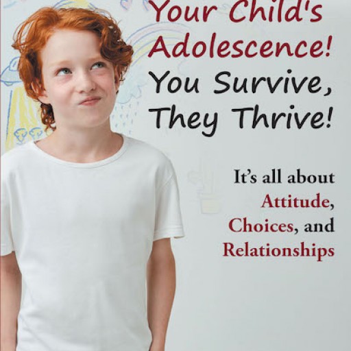 Robert Harding M.Ed.'s New Book, 'Your Child's Adolescence! You Survive, They Thrive!' Intellectually Tackles the Profound Changes Occurring in Adolescence.