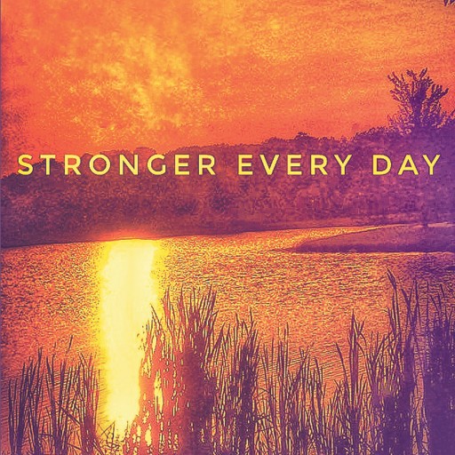 Author Rich Gordon's New Book "Stronger Every Day" is a Collection of Short Stories and Poems Relating to All Components of Life.