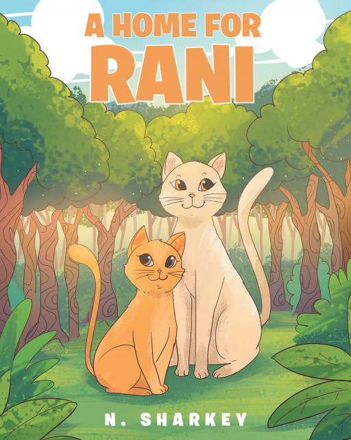 Published by Fulton Books, N. Sharkey's New Book, 'A Home for Rani', Brings a Heartwarming Journey of a Mother Cat Finding a Home as Seasons Change