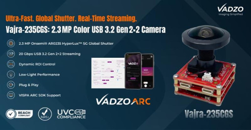 Vadzo Imaging Launches Vajra-235CGS: 2.3 MP Global Shutter Color USB 3.2 Gen 2×2 Camera Powered by Onsemi AR0235 HyperLux(TM) SG