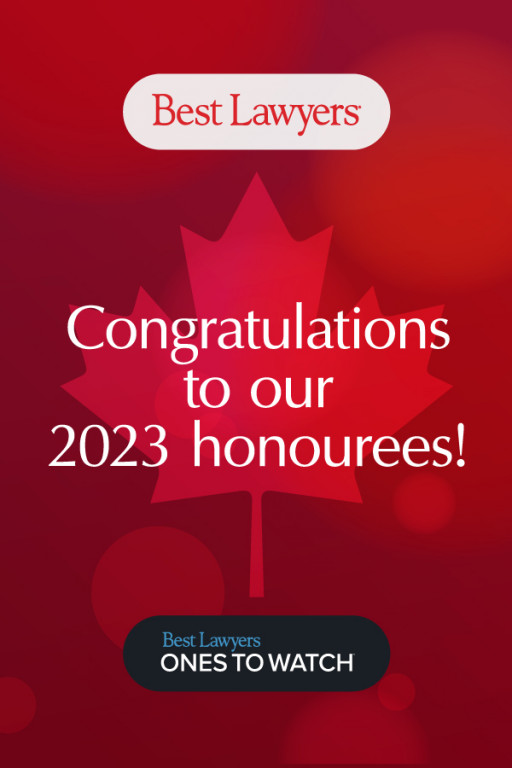 Best Lawyers Announces the 2023 Editions of the Best Lawyers in Canada™ and Best Lawyers: Ones to Watch in Canada™
