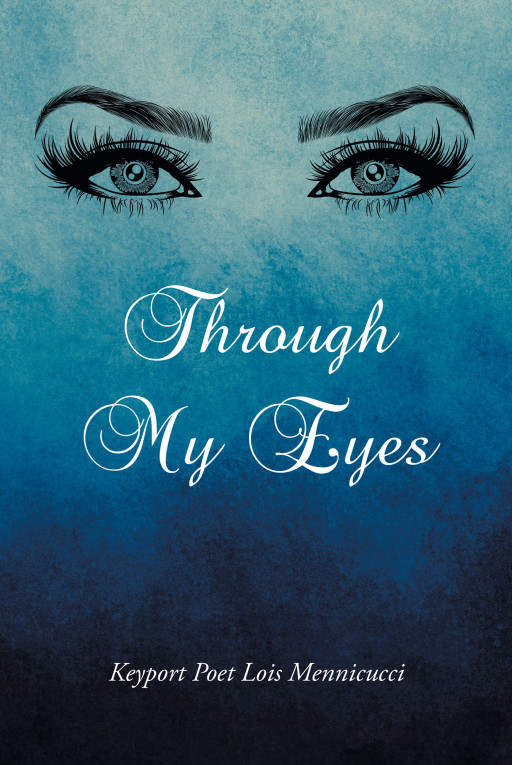 Author Lois Mennicucci's new book 'Through My Eyes' is a poetry collection built from the author's own experiences