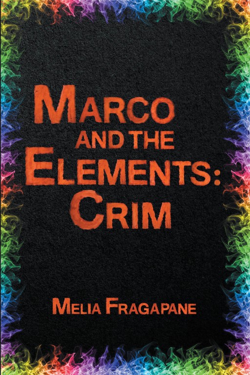 Melia Fragapane's New Book 'Marco and the Elements' is an Exciting Battle Against the Forces of Hatred