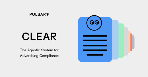 Pulsar Unveils CLEAR: The First Agentic AI System for Real-Time Advertising Compliance